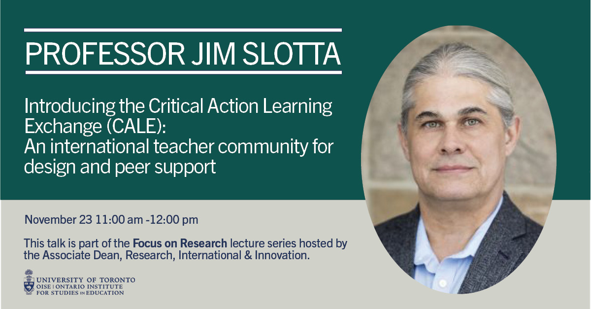A poster advertising Professor Jim Slotta's session, "Introducing the Critical Action Learning Exchange (CALE): An international teacher community for design and peer support"