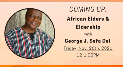 Event poster with a title that reads "Coming Up: African Elders & Eldership with George J. Sefa Dei".