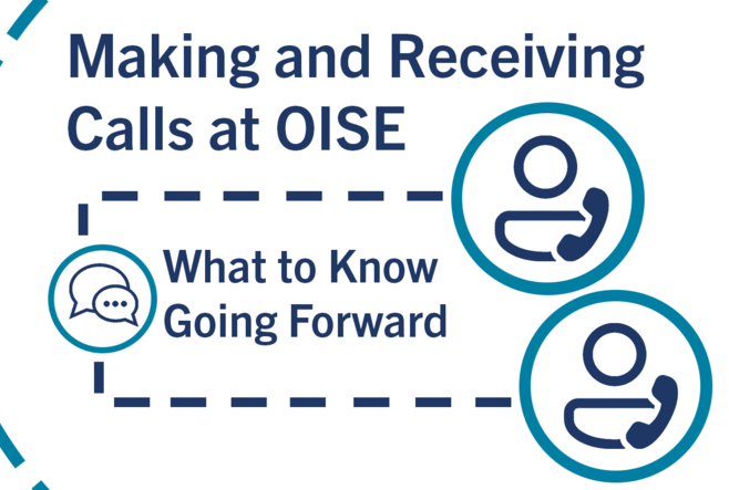 The text, "Making and Receiving Calls at OISE: What to Know Going Forward" can be read. Also visible are dashes representing phone lines and icons representing people speaking on a phone call.