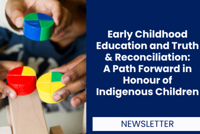 Early Childhood Education and Truth & Reconciliation: A Path Forward in Honour of Indigenous Children