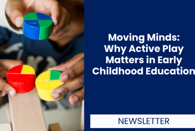 Moving Minds: Why Active Play Matters in Early Childhood Education
