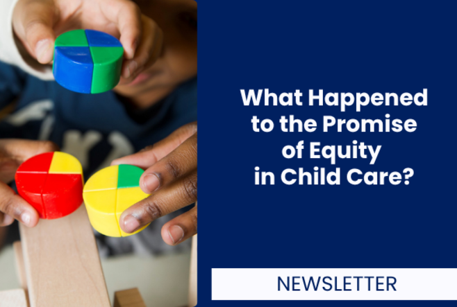 What Happened to the Promise of Equity in Child Care?