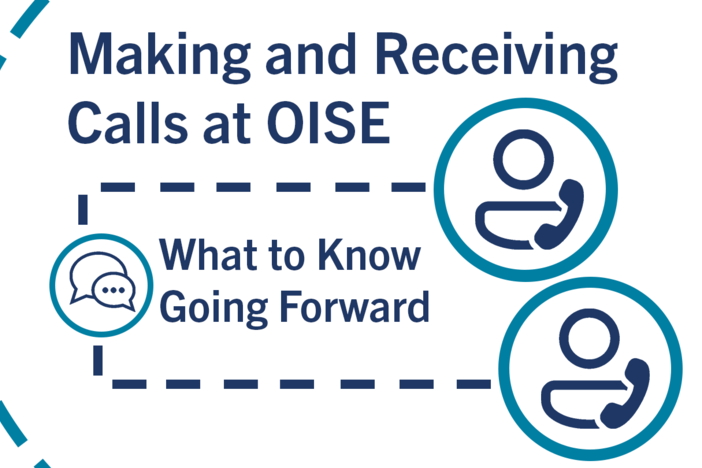 The text, "Making and Receiving Calls at OISE: What to Know Going Forward" can be read. Also visible are dashes representing phone lines and icons representing people speaking on a phone call.