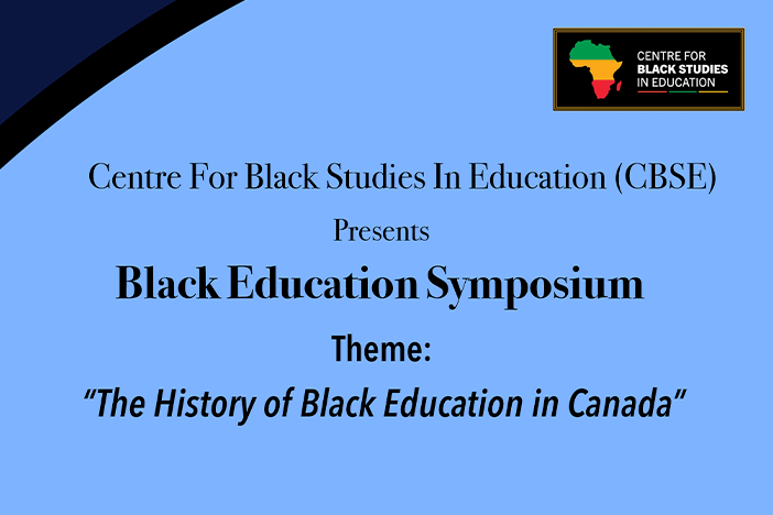 Centre for Black Studies in Education (CBSE) presents Black Education Symposium - "The History of Black Education in Canada"