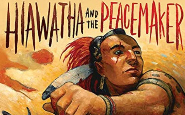 Hiawatha and the Peacemaker by Robbie Robertson