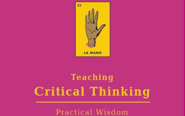 Teaching Critical Thinking: Practical Wisdom by bell hooks