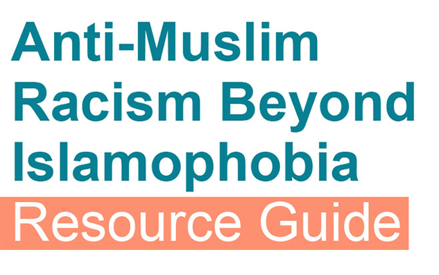 A cover that reads "Anti-Muslim Racism Beyond Islamophobia: Resource Guide".