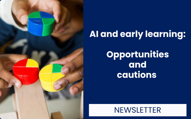 AI and early learning: Opportunities and cautions