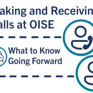 The text, "Making and Receiving Calls at OISE: What to Know Going Forward" can be read. Also visible are dashes representing phone lines and icons representing people speaking on a phone call.