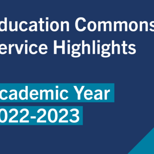 White text on a blue background with light blue stripes in the lower-right corner. The text reads "Education Commons Service Highlights - Academic Year 2022-2023".