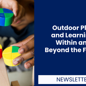 Outdoor Play and Learning: Within and Beyond the Fence