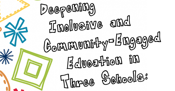 Deepening Inclusive and Community-Engaged Education in Three Schools: A Teacher’s Resource project coverpage.