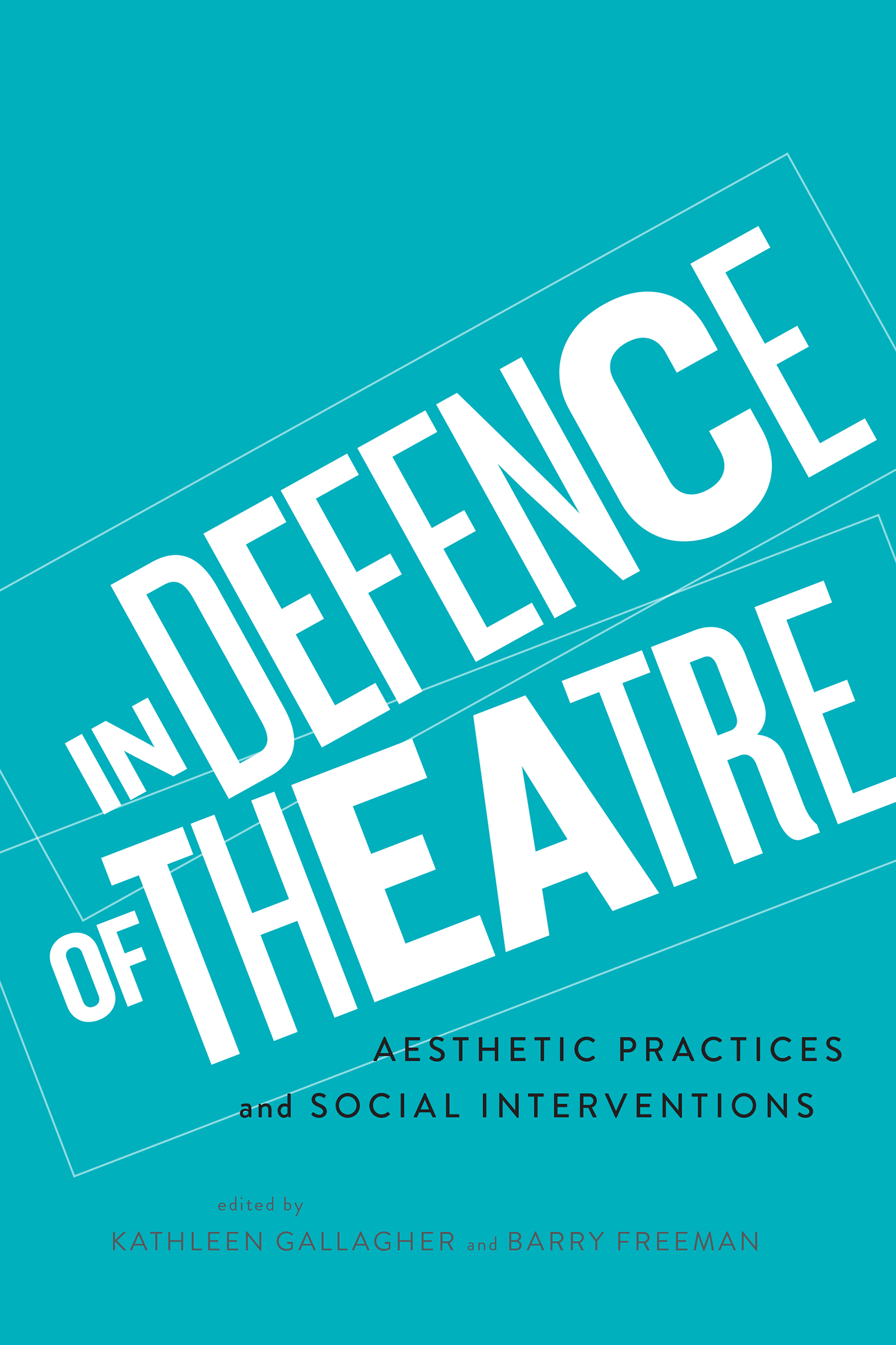 Cover - In Defence of Theatre: Aesthetic Practices and Social Interventions