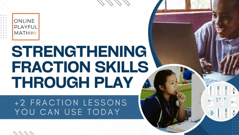Online Playful Math: Strengthening Fraction Skills Through Play