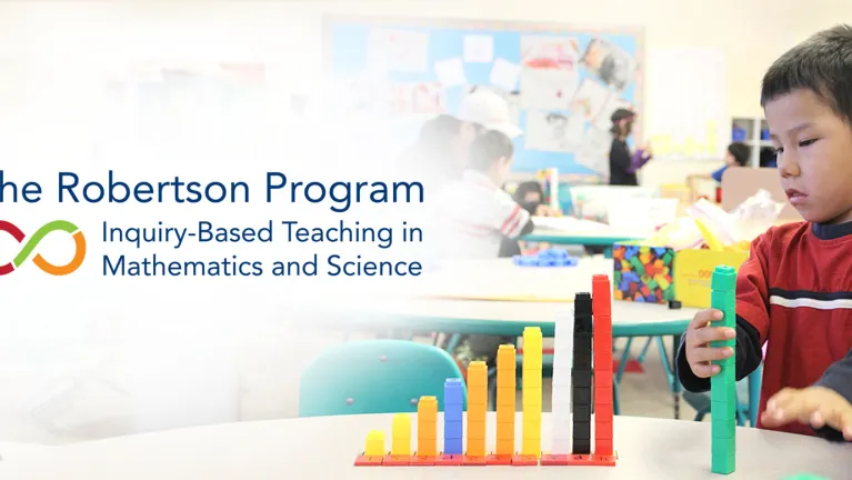 A child playing with some blocks. A logo reads, "The Robertson Program Inquiry-Based Teaching in Mathematics and Science".
